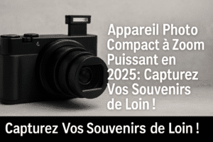 Lire la suite à propos de l’article Top 8 des Appareils Photo Compacts à Zoom Puissant en 2025 : Capturez Vos Souvenirs de Loin Sans Sacrifier la Qualité !